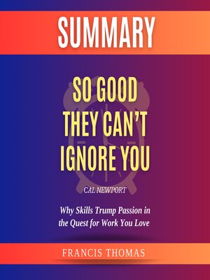 cover image of Summary of So Good They Can't Ignore You by Cal Newport